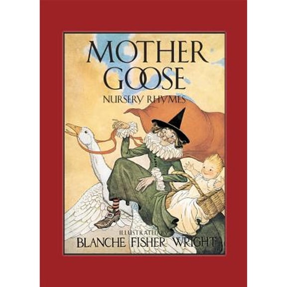 Pre-Owned Mother Goose Nursery Rhymes (Hardcover) by Blanche Fisher Wright