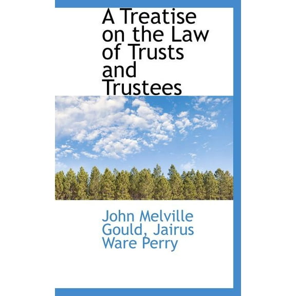 A Treatise on the Law of Trusts and Trustees (Hardcover)