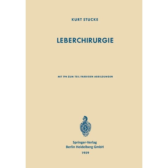 Leberchirurgie: Grundlagen - Grenzen - Möglichkeiten, (Paperback)