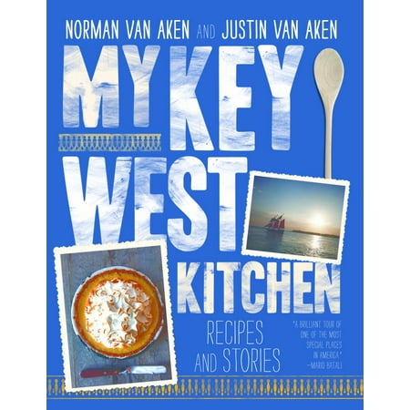 My Key West Kitchen : Recipes and Stories (Best Margarita In Key West)