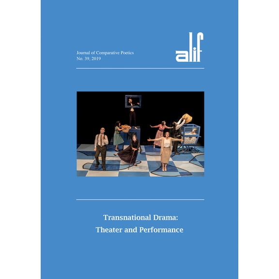 Alif: Journal of Comparative Poetics, No. 39: Transnational Drama: Theater and Performance, (Paperback)