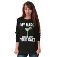 thumbnail image 4 of My Margarita Could Use Your Salt Long Sleeve TShirt Men Women Brisco Brands S, 4 of 6