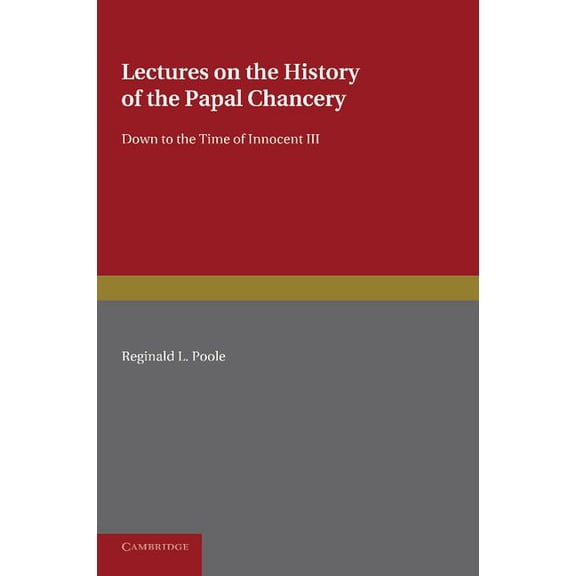 Lectures on the History of the Papal Chancery, (Paperback)