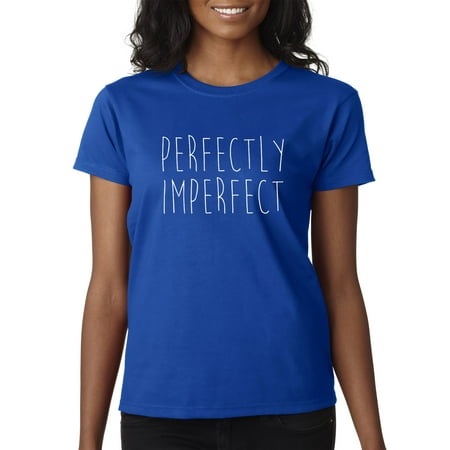 Royal Blue Fashion Color Trendy USA 1251 - Women's T-Shirt Perfectly Imperfect Fashion Funny Humor XL Royal Blue ()