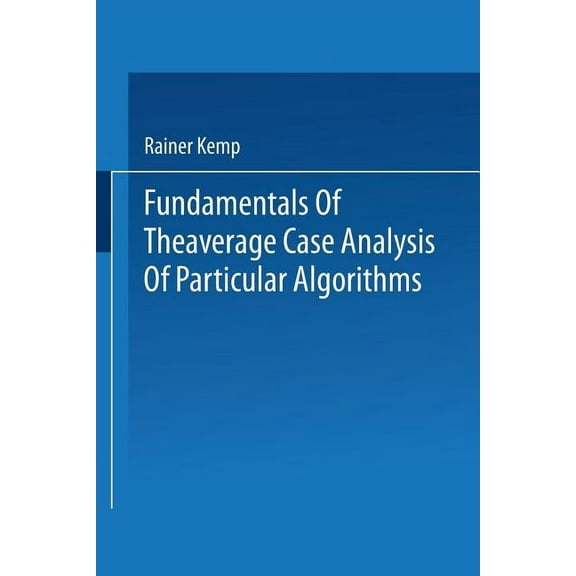 Fundamentals of the Average Case Analysis of Particular Algorithms, (Paperback)