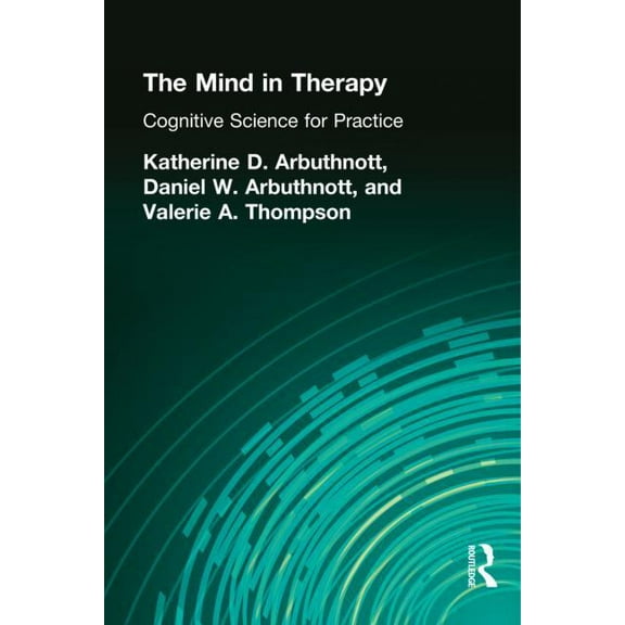 The Mind in Therapy: Cognitive Science for Practice, (Hardcover)