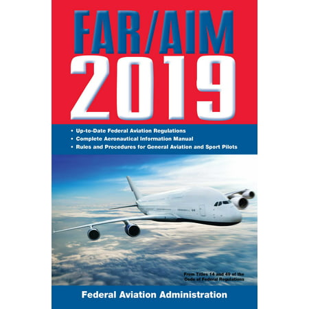 FAR/AIM 2019: Up-to-Date FAA Regulations / Aeronautical Information (Best Jobs In Information Technology 2019)