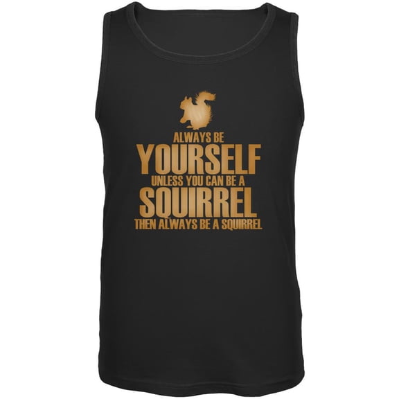 Always Be Yourself Squirrel Mens Tank Top Black MD