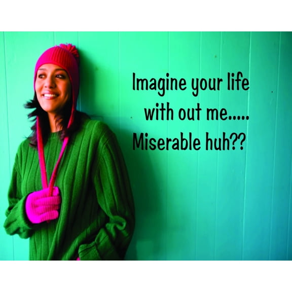 Imagine Your Life Without Me ..... Picture Art - Girls BedRoom Sticker Vinyl Wall Decal 10 X 20 Inches