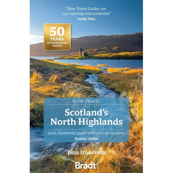 Slow Travel Scotland's North Highlands: Local, Characterful Guides to Britain's Special Places, (Paperback)