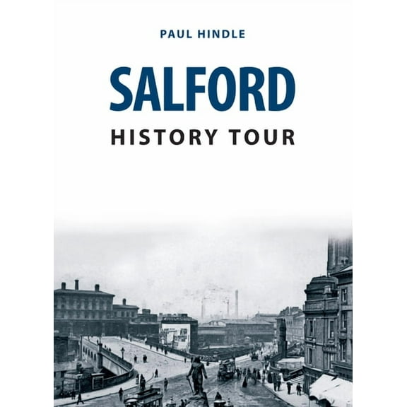 History Tour: Salford History Tour (Paperback)