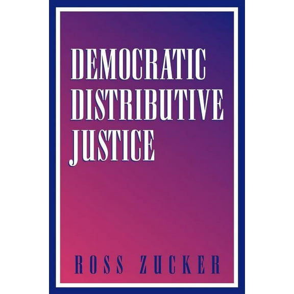 Democratic Distributive Justice, (Paperback)