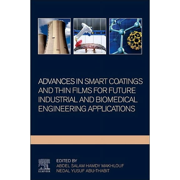 Advances in Smart Coatings and Thin Films for Future Industrial and Biomedical Engineering Applications, (Paperback)