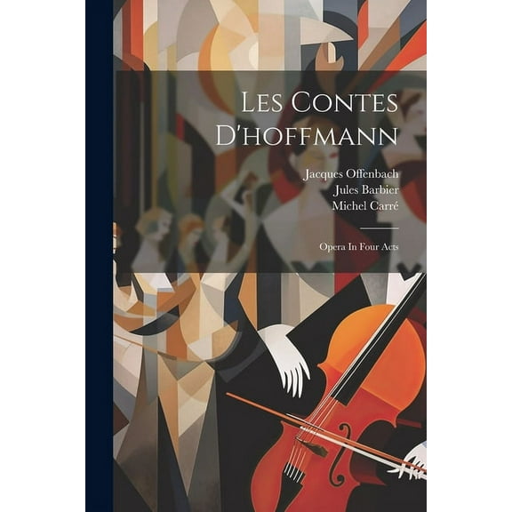 Les Contes D'hoffmann: Opera In Four Acts (Paperback)