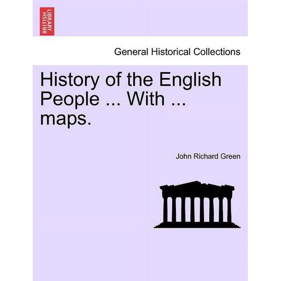 History of the English People ... With ... maps. (Paperback)