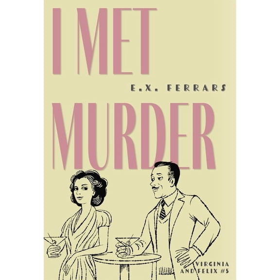 Virginia and Felix I Met Murder, Book 5, (Paperback)