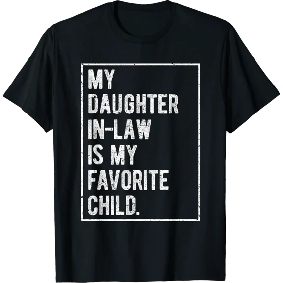 My Daughter In Law Is My Favorite Child T-Shirt
