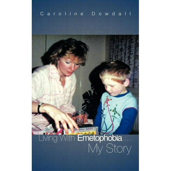 Living with Emetophobia....My Story (Hardcover)