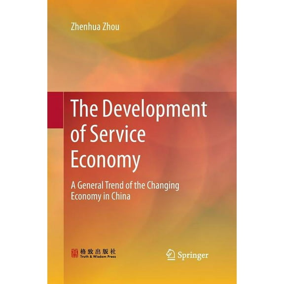 The Development of Service Economy: A General Trend of the Changing Economy in China, (Paperback)