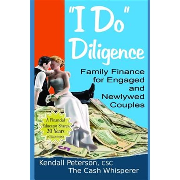 Pre-Owned I Do Diligence: Family Finance for Engaged and Newlywed Couples (Paperback)