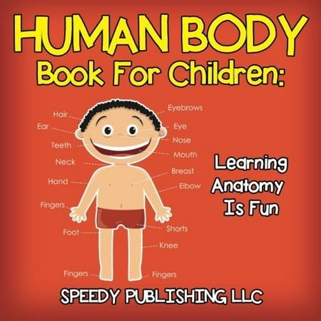 Human Body Book For Children Learning Anatomy Is Fun Walmart Com