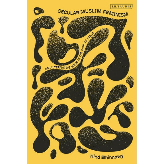 Secular Muslim Feminism: An Alternative Voice in the War of Ideas, (Paperback)