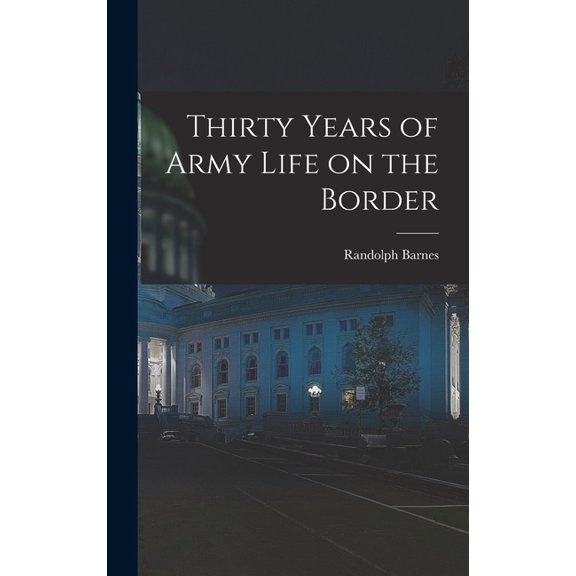 Thirty Years of Army Life on the Border (Hardcover)