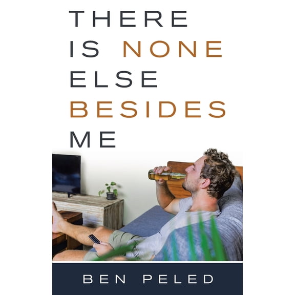 There Is None Else Besides Me (Paperback)
