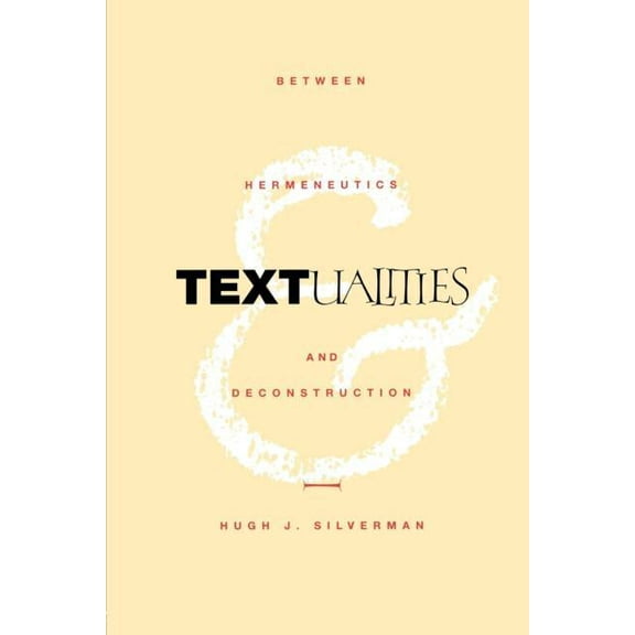 Textualities: Between Hermeneutics and Deconstruction, (Paperback)