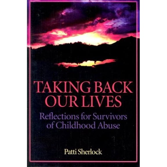 Pre-Owned Taking Back Our Lives: Reflections for Survivors of Childhood Abuse (Solace for Survivors), 9780879462390, 0879462396, Paperback,