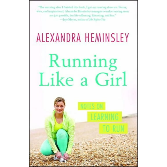 Running Like a Girl: Notes on Learning to Run, (Paperback)
