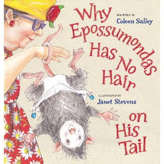 Why Epossumondas Has No Hair on His Tail (Hardcover) by Coleen Salley