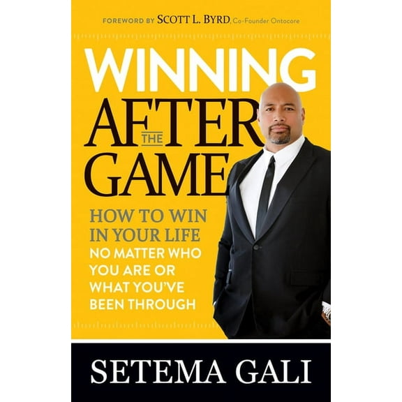 Winning After the Game: How to Win in Your Life No Matter Who You Are or What You've Been Through, (Paperback)