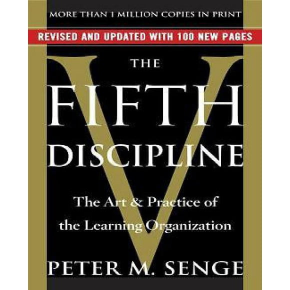 La Cinquième Discipline, l'Art et la Pratique de l'Organisation Apprenante