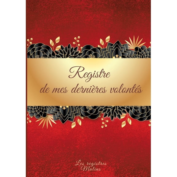 Mes derniers souhaits et dernières volontés: Planificateur et guide des formalités après le décès. Liste des information, (Paperback)