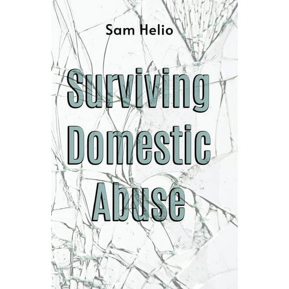 Surviving Domestic Abuse, (Paperback)
