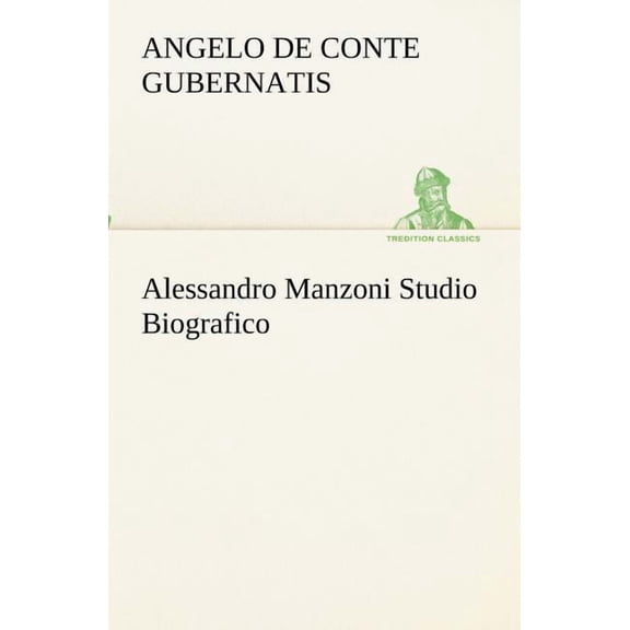 Alessandro Manzoni Studio Biografico (Paperback)