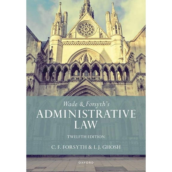 Wade & Forsyth's Administrative Law, (Paperback)