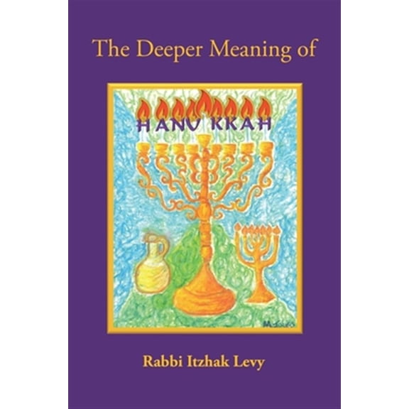 Pre-Owned The Deeper Meaning of Hanukkah (Paperback)