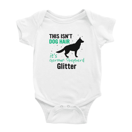 

This Isn t Dog Hair Its German Shepherd Glitter Cute Baby Clothing Bodysuits Boy Girl Unisex