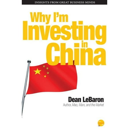 Why I'm Investing in China - eBook (Best Way To Invest In China)