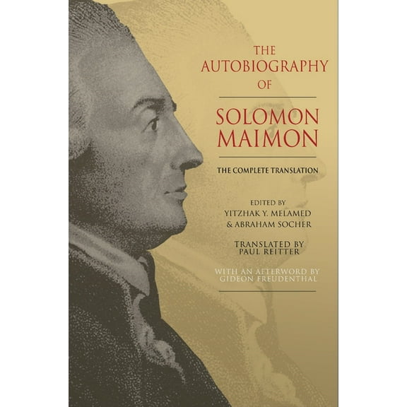 The Autobiography of Solomon Maimon: The Complete Translation, (Paperback)