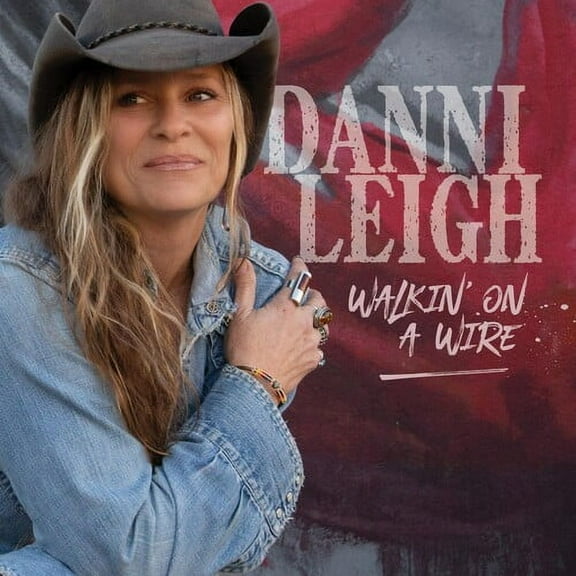 Danni Leigh - Walkin' On A Wire - Music & Performance - CD