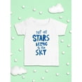 thumbnail image 3 of Not All Stars Belong To The Sky T-Shirt Infant -Smartprints Designs,  12 Months, 3 of 4