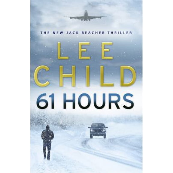 Pre-Owned 61 Hours (Jack Reacher) (Paperback) 0593057074 9780593057070