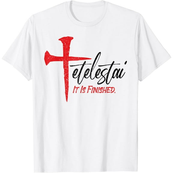 Tetelestai It Is Finished Jesus Last Words on the Cross T-ShirtMen and women, White T-shirt, size: Extra large
