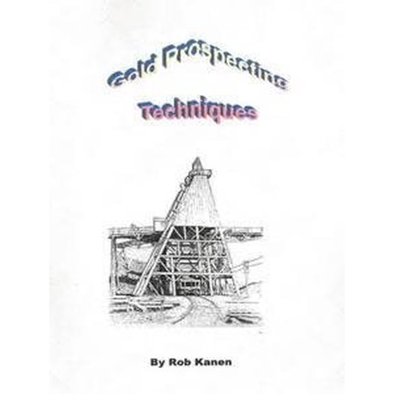 Gold Prospecting Techniques (Paperback)