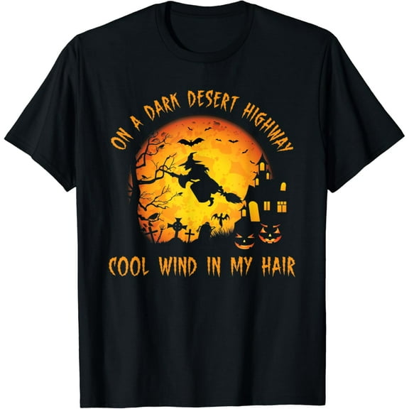 Velto On A Dark Desert Highway-Cool Wind In My Hair Witch T-Shirt All Size S-5XL