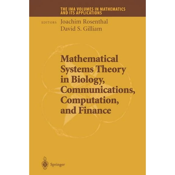 IMA Volumes in Mathematics and Its Appli Mathematical Systems Theory in Biology, Communications, Computation and Finance, Book 134, (Paperback)