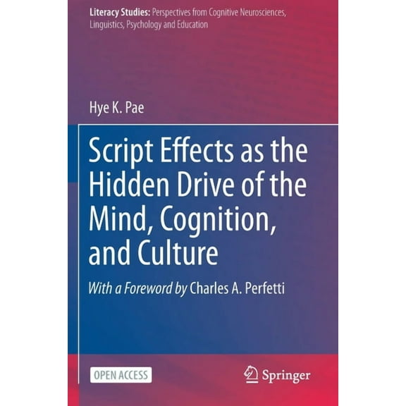 Literacy Studies Script Effects as the Hidden Drive of the Mind, Cognition, and Culture, Book 21, (Paperback)